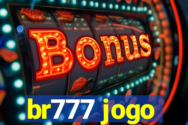 br777 jogo